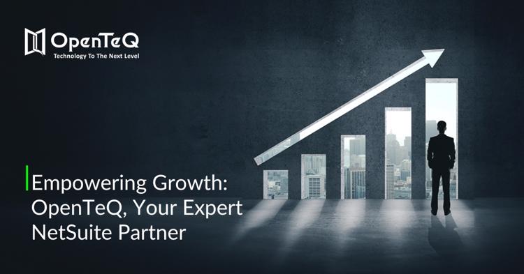 Empowering Growth OpenTeQ Your Expert NetSuite Partner